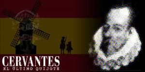Cervantes: El último Quijote